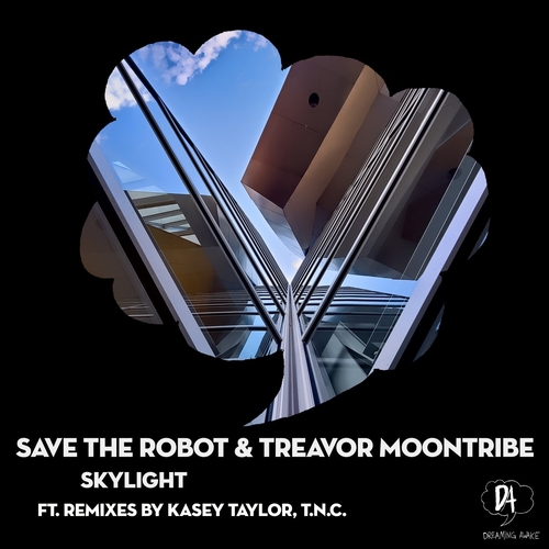 Save The Robot & Treavor Moontribe - Skylight [DAK035]